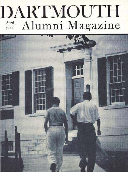 Issue: - April 1935 | Dartmouth Alumni Magazine