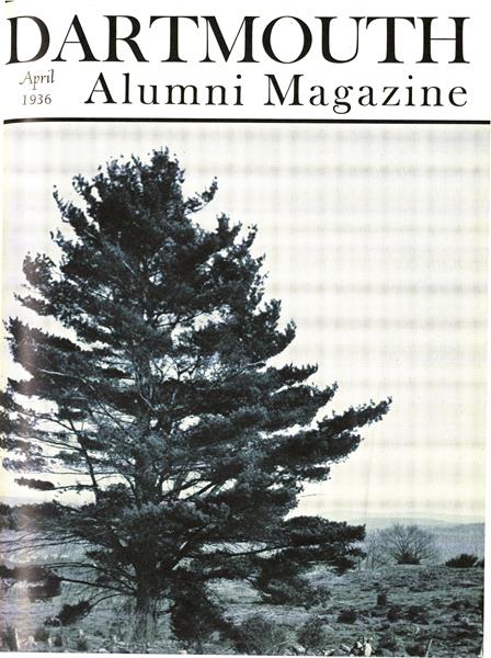 Issue: - April 1936 | Dartmouth Alumni Magazine