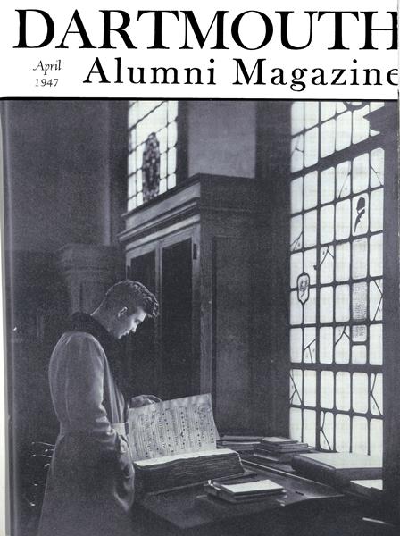 Issue: - April 1947 | Dartmouth Alumni Magazine