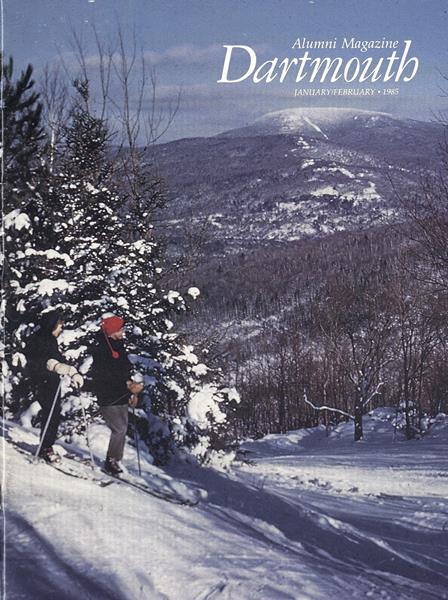 Issue: - January | February 1985 | Dartmouth Alumni Magazine