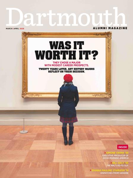 Issue: - MARCH | APRIL 2026 | Dartmouth Alumni Magazine